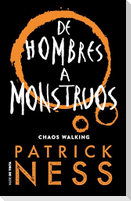 de Hombres a Monstruos / Monsters of Men