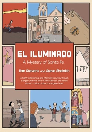 Stavans, Ilan / Steve Sheinkin. El Iluminado - A Mystery of Santa Fe. University of New Mexico Press, 2026.