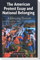 The American Protest Essay and National Belonging: Addressing Division