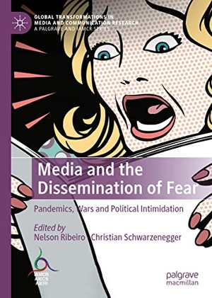 Schwarzenegger, Christian / Nelson Ribeiro (Hrsg.). Media and the Dissemination of Fear - Pandemics, Wars and Political Intimidation. Springer International Publishing, 2021.