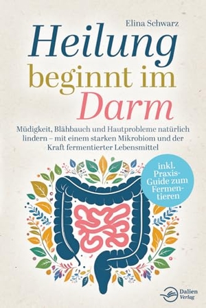 Schwarz, Elina. Heilung beginnt im Darm: Müdigkeit, Blähbauch und Hautprobleme natürlich lindern - mit einem starken Mikrobiom und der Kraft fermentierter Lebensmittel. Dalien-Verlag, 2025.
