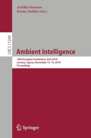 Stathis, Kostas / Achilles Kameas (Hrsg.). Ambient Intelligence - 14th European Conference, AmI 2018, Larnaca, Cyprus, November 12-14, 2018, Proceedings. Springer International Publishing, 2018.