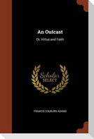 An Outcast: Or, Virtue and Faith