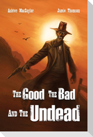 The Good, the Bad, and the Undead