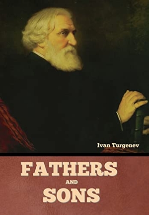 Turgenev, Ivan. Fathers and Sons. Bibliotech Press, 2022.