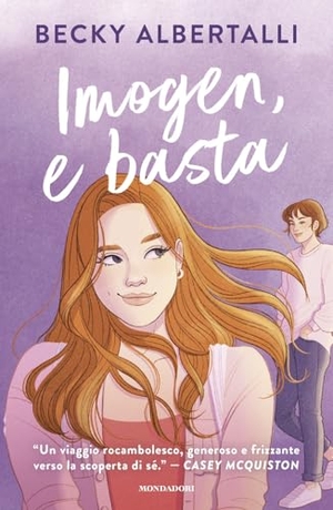Albertalli, Becky. Imogen, e basta. Mondadori, 2024.