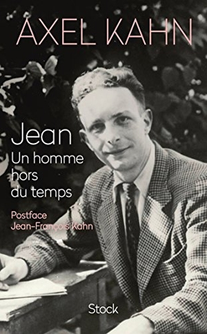 Kahn-A. Jean. Un homme hors du temps. Editions Stock, 2024.
