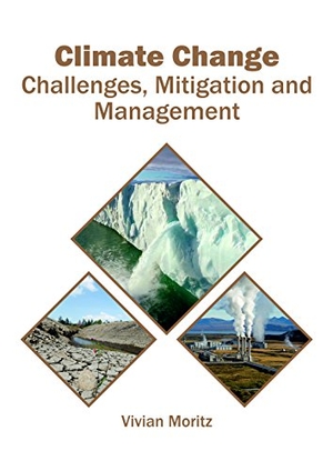 Moritz, Vivian (Hrsg.). Climate Change: Challenges, Mitigation and Management. SYRAWOOD PUB HOUSE, 2018.
