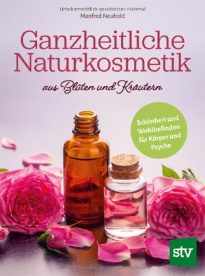 Neuhold, Manfred. Ganzheitliche Naturkosmetik aus Blüten und Kräutern - Schönheit und Wohlbefinden für Körper und Psyche. Stocker Leopold Verlag, 2025.