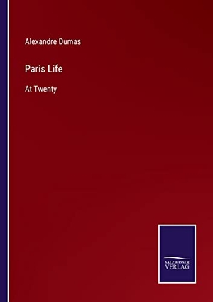 Dumas, Alexandre. Paris Life - At Twenty. Outlook, 2022.