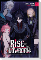 Rise of the Lowborn: Ascending the Ranks by Crushing Incompetent Nobles, Vol. 1