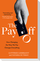 The Pay Off: How Changing the Way We Pay Changes Everything