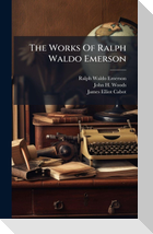 The Works Of Ralph Waldo Emerson
