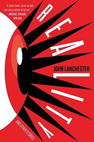 Lanchester, John. Reality and Other Stories. W. W. Norton & Company, 2022.
