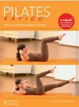 Zylla, Amiena / Wolfgang Miessner. Pilates rápido. Editorial Hispano Europea S.A., 2010.