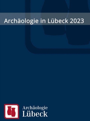 Rieger, Dirk (Hrsg.). Archäologie in Lübeck 2023. VML Verlag Marie Leidorf, 2025.