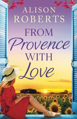 Roberts, Alison. From Provence with Love. Boldwood Books Ltd, 2025.