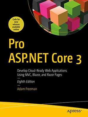 Freeman, Adam. Pro ASP.NET Core 3 - Develop Cloud-Ready Web Applications Using MVC, Blazor, and Razor Pages. APress, 2020.