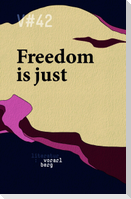 V#42 Freedom is just