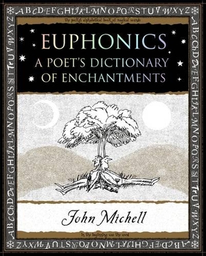 Michell, John. Euphonics - A Poet's Dictionary of Sounds. Wooden Books, 2006.