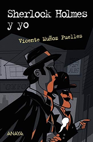 Muñoz Puelles, Vicente / Javier Olivares. Sherlock Holmes y yo. ANAYA INFANTIL Y JUVENIL, 2021.
