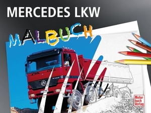 Mercedes LKW und Busse Malbuch. Motorbuch Verlag, 2026.