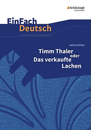 Krüss, James. Timm Thaler oder Das verkaufte Lachen. EinFach Deutsch Unterrichtsmodelle. Schoeningh Verlag, 2017.