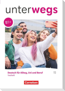 Unterwegs B1+ - Allgemeine Ausgabe - Testheft mit Audios online