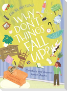 Why Don't Things Fall Up?