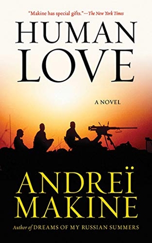 Makine, Andreï. Human Love. Arcade Publishing, 2012.