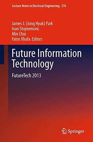 Park, James J. / Fatos Xhafa et al (Hrsg.). Future Information Technology - FutureTech 2013. Springer Berlin Heidelberg, 2015.
