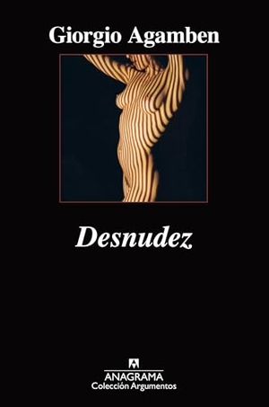 Agamben, Giorgio. Desnudez. Anagrama, 2026.