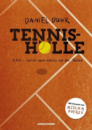 Duhr, Daniel. Tennishölle - Serve-and-volley an die Theke. valuemedia, 2023.