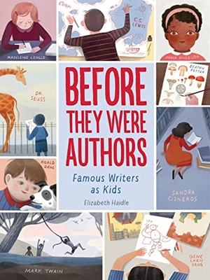 Haidle, Elizabeth. Before They Were Authors: Famous Writers as Kids. HarperCollins, 2019.