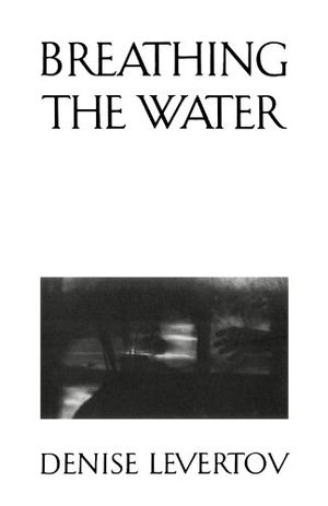 Levertov, Denise. Breathing the Water. New Directions Publishing Corporation, 1987.