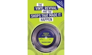 Jones, Graham. The Vinyl  Revival And The Shops That Made It Happen. Proper Music Publishing Ltd, 2018.