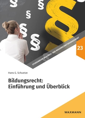 Schuetze, Hans G.. Bildungsrecht: Einführung und Überblick. Waxmann Verlag, 2022.