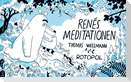 Renés Meditationen