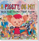A Pigsty, Oh My! Children's Book