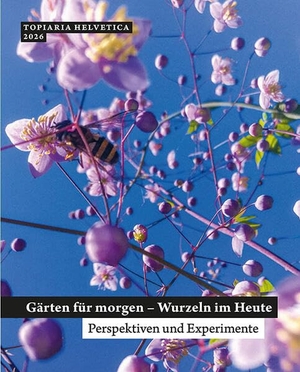 SGGK Schweizerische Gesellschaft für Gartenkultur (Hrsg.). Gärten fu¿r morgen - Wurzeln im Heute - Perspektiven und Experimente. Vdf Hochschulverlag AG, 2026.