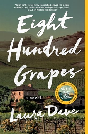 Dave, Laura. Eight Hundred Grapes. Scribner Book Company, 2016.