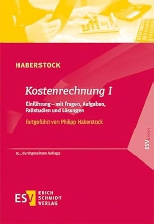 Haberstock, Lothar / Philipp Haberstock. Kostenrechnung / Kostenrechnung I - Einführung - mit Fragen, Aufgaben, Fallstudien und Lösungen. Schmidt, Erich Verlag, 2022.