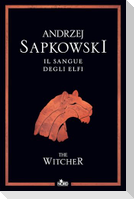 Il sangue degli elfi. The Witcher. Nuova ediz.. Vol. 3