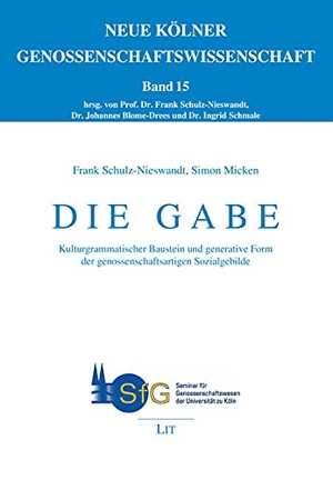 Schulz-Nieswandt, Frank / Simon Micken. Die Gabe - Kulturgrammatischer Baustein und generative Form der genossenschaftsartigen Sozialgebilde. Lit Verlag, 2021.