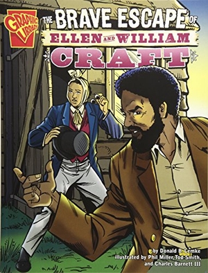 Lemke, Donald B. The Brave Escape of Ellen and William Craft. Capstone, 2006.