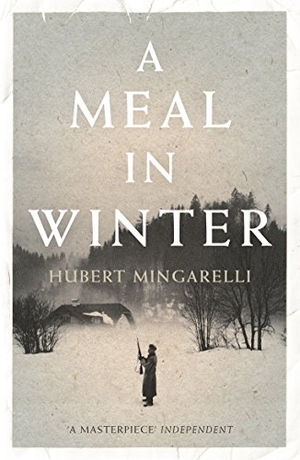 Mingarelli, Hubert. A Meal in Winter. Granta Books, 2014.
