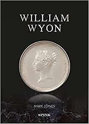 Jones, Mark. William Wyon. Pen & Sword Books, 2025.