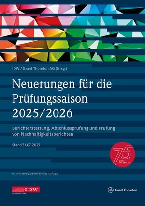 Thornton, Grant / Institut der Wirtschaftsprüfer in Deutschland e. V. (Hrsg.). Neuerungen für die Prüfungssaison 2025/2026- inklusive Update als Download - Berichterstattung, Abschlussprüfung und Prüfung von Nachhaltigkeitsberichten. Idw-Verlag GmbH, 2024.