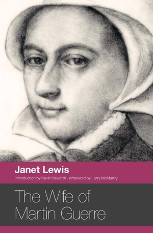 Lewis, Janet. The Wife of Martin Guerre. SWALLOW PR INC, 2013.
