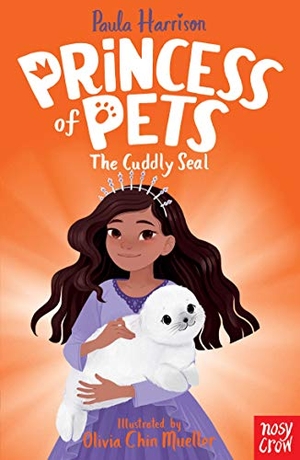 Harrison, Paula. Princess of Pets - The Cuddly Seal. Nosy Crow IWUK, 2020.